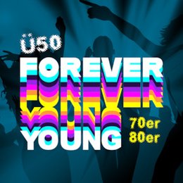 Ü50 - Forever Young Party - 70er, 80er in Mainz