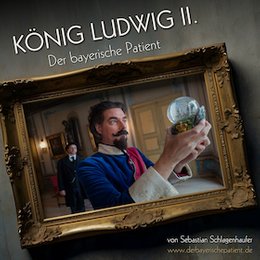 Ludwig II. - der Bayerische Patient - Ein Zwei-Personen-Stück mit Witz und Tiefgang in Friedberg