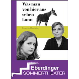 Gastspiele 2026 - Eberdinger Sommertheater - Was man von hier aus sehen kann in Grötzingen