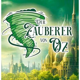 Kinderstück 2026 - Der Zauberer von Oz in Grötzingen