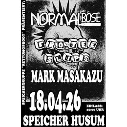 Speicher Rettungsboot präsentiert: Normal Böse; Fro-tee Slips; Mark Masakazu in Husum