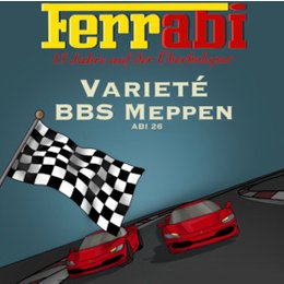 FerrABI - 13 Jahre auf der Überholspur - Varieté des Abiturjahrgangs der BBS Meppen in Meppen