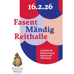 Fasent Mändig Reithalle - Zunftball der Althistorischen Narrenzunft Offenburg in Offenburg