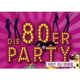 Die 80er-Party - Die musikalische Zeitreise in die Vergangenheit mit DJ Dirk in Langen