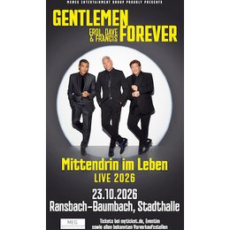 GENTLEMEN FOREVER - Mittendrin im Leben - Live 2026 in Ransbach-Baumbach