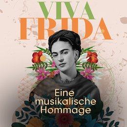VIVA FRIDA - Eine musikalische Hommage in Hamburg