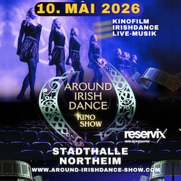 AROUND IRISHDANCE - Fusion aus Kino und Tanztheater in Northeim