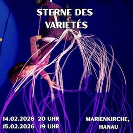 Sterne des Varietés - Varieté in der Marienkirche in Hanau