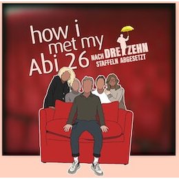 How i met my Abi - nach 13 Staffeln abgesetzt - Varieté des Abiturjahrgangs des WGMs in Meppen