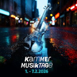 Kammermusiktage 2026 - Klage und Leidenschaft in Neckarsulm