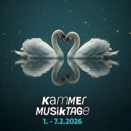 Kammermusiktage 2026 - Schwanengesang in Neckarsulm
