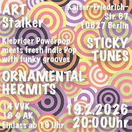 Doppelkonzert: STICKY TUNES und die ORNAMENTAL HERMITS - Pop, der klebt & groovt! STICKY TUNES feiern mit den ORNAMENTAL HERMITS in Berlin