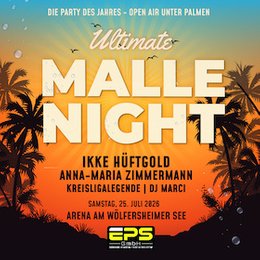 Ultimate Malle Night - Sommer am See - Die Party des Jahres am Wölfersheimer See in Wölfersheim