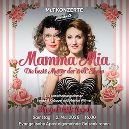 Mamma Mia - Mamma Mia - Die beste Mutter der Welt Show in Gelsenkirchen