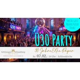 Ü30 Party - 30 Jahre Elke Peper in Altlandsberg