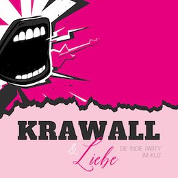 Krawall & Liebe – Die Indie Party im KUZ in Mainz