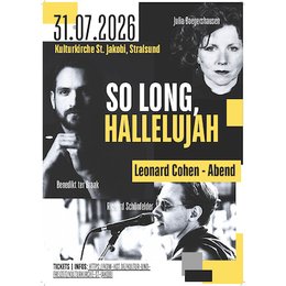 Ein Leonard Cohen Abend - „So long, Hallelujah“ - mit Julia Boegershausen * Benedikt ter Braak * Richard Schönfelder in Stralsund