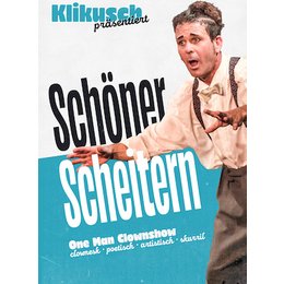 Premiere: Schöner Scheitern! - Klickusch's One Man Clownshow in Reutlingen