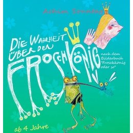 Die Wahrheit über den Froschkönig - Das grimmsche Märchen in neuem Gewand in Marburg