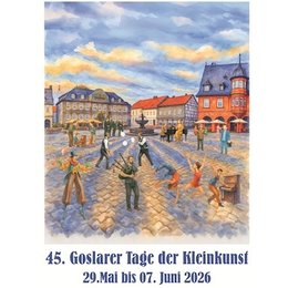 Dauerkarte 45. Goslarer Tage der Kleinkunst - Dauerkarte 45. Goslarer Tage der Kleinkunst in Goslar