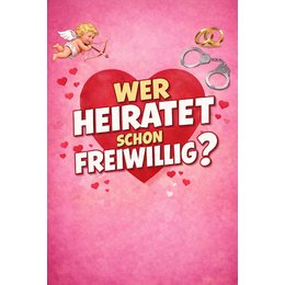 Wer heiratet schon freiwillig? in Deidesheim