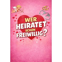 Wer heiratet schon freiwillig? in Deidesheim