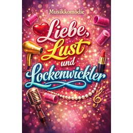 Liebe, Lust & Lockenwickler in Deidesheim