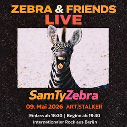 SamTyZebra - Zebra & Friends Live - Rock in Berlin