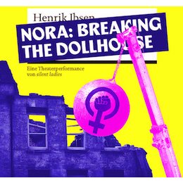 silent ladies_ - Nora: Breaking the dollhouse - Wiederaufnahme 2026 in Stuttgart