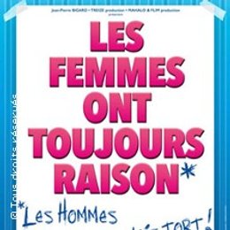 Les Femmes Ont Toujours Raison, les Hommes n'Ont Jamais Tort ! ( Tournée )