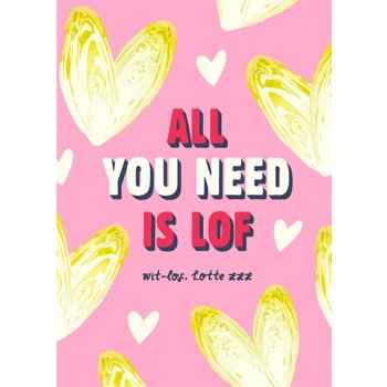 Valentijnskaart | All You Need Is Lof