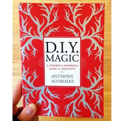 DIY Magic | A Strange and Whimsical Guide to Creativity Book