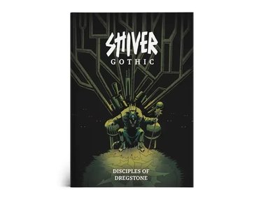 SHIVER Gothic Game Book: Disciples of Dregstone