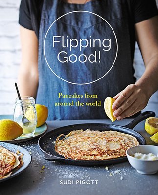 Flipping Good! Pancakes from across the world (Paperback)