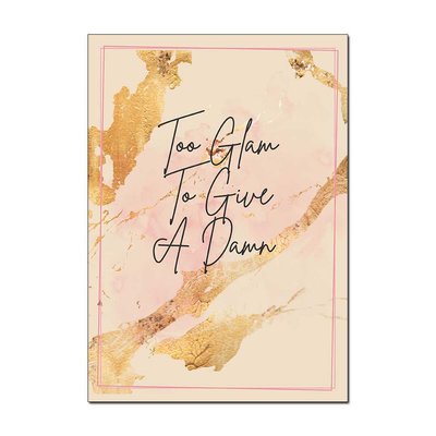 "Too Glam To Give a..." Wall Art Poster – Glam Up Your Space | Available in A3 & A4 Sizes