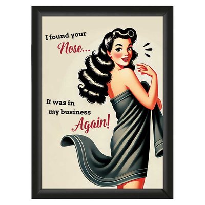 "I found your nose..." – Sarcastic Pin-Up Poster – Empowering & Funny | A4 Framed or Unframed
