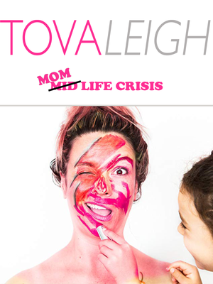 Tova Leigh Mom Life Crisis (Video On Demand)