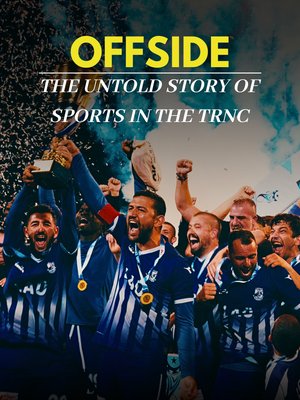 Offside The Untold Story of Sports In The TRNC (Video On Demand)