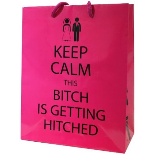 Keep Calm This Bitch Is Getting Hitched - Gift Bag