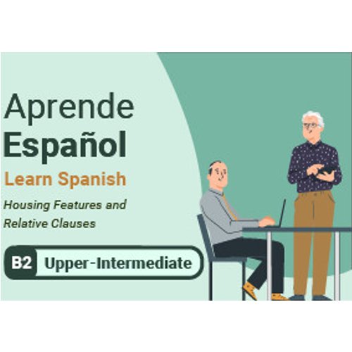 Learn Spanish: Housing Features and Relative Clauses