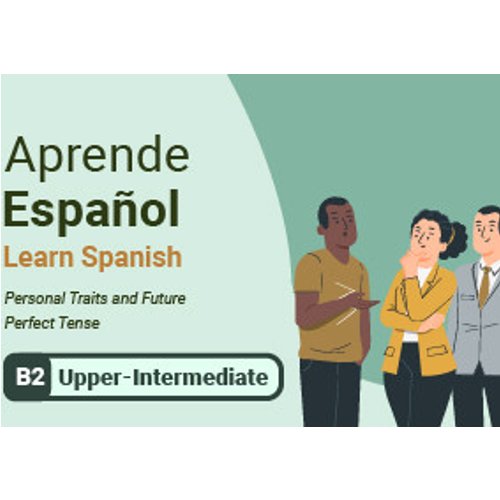Learn Spanish: Personal Traits and Future Perfect Tense