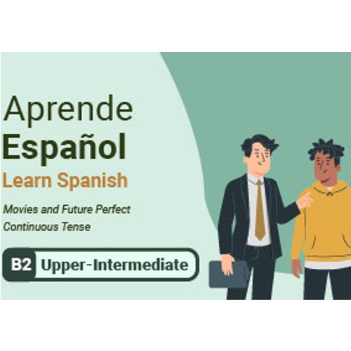 Learn Spanish: Movies and Future Perfect Continuous Tense