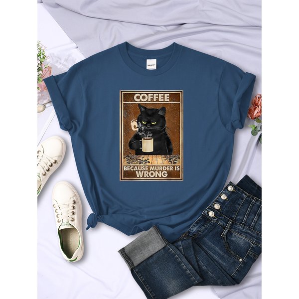 Because Murder Is Wrong Black Cat Drink Coffee Women Tee Clothing O-Neck Vintage Short Sleeve Personality Casual Female T-Shirts