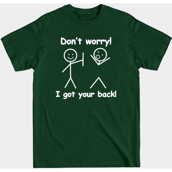 Don’T Worry I Got Your Back Funny - Dont Worry I Got Your Back Funny - T-Shirt-image