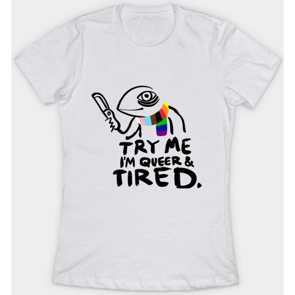 Try Me. I'M Queer And Tired - Pride - T-Shirt-image
