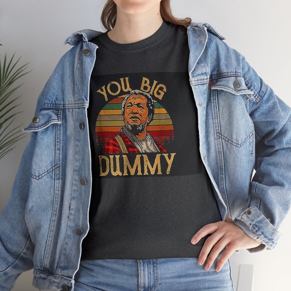 You Big Dummy Tee Shirt-image