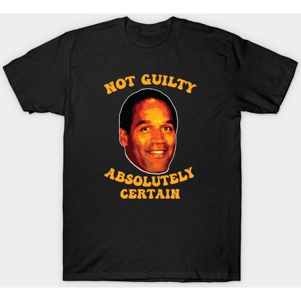 Not Guilty Absolutely Certain /// Oj Simpson - Oj Simpson - T-Shirt-image
