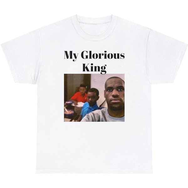 My Glorious King Lebron James, Funny Celebrities Pictures, Funny Tshirt-image
