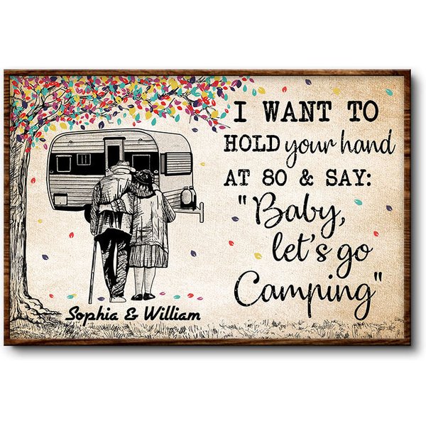 I Want To Hold Your Hand At 80 And Say Baby Let S Go Camping Custom Couple Gift Poster
