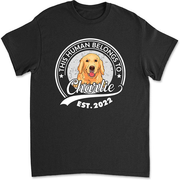 Human Belongs To Dog - Personalized Custom Unisex T-shirt